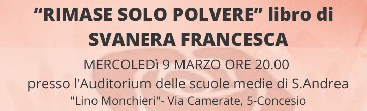 Presentazione del libro "rimase solo polvere"